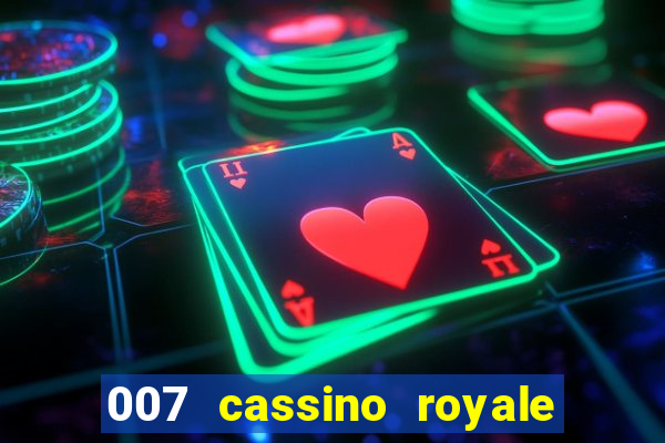 007 cassino royale filme completo dublado